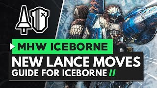 Monster Hunter World Iceborne  Lance New Moves Guide [upl. by Eniamirt]