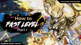 Skyblade Quest  Fast Level Tutorial Part I [upl. by Bogie]