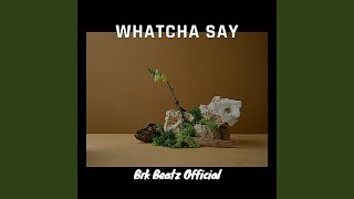 Whatcha Say [upl. by Naltiac]