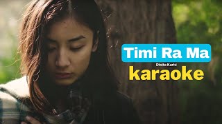 Timi Ra Ma Karaoke  Dixita Karki [upl. by Adaj]