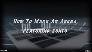 How To Make An Arena With Zonto [upl. by Hersh]