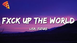 Lisa ft Future  FXCK UP THE WORLD [upl. by Towland16]