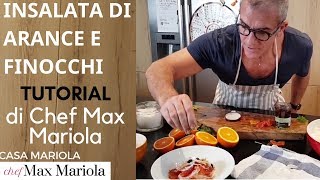 INSALATA DI ARANCE E FINOCCHIO  TUTORIAL  la video ricetta di Chef Max Mariola [upl. by Aymer]