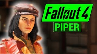 FALLOUT 4 Piper COMPANION Guide Everything You Need To Know About Piper Wright [upl. by Sivrad63]