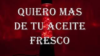 ACEITE FRESCO NEW WINE LETRA [upl. by Leno]