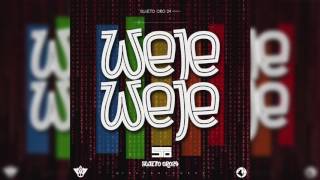 Sujeto Oro 24  Weje Weje Audio Oficial [upl. by Haron]