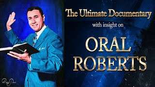 Oral Roberts The Ultimate Documentary on his life and ministry with insight [upl. by Odnanreh243]