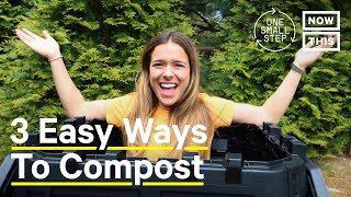 3 Easy Ways to Compost A Beginners Guide  One Small Step  NowThis [upl. by Lledroc]