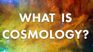 What is Cosmology [upl. by Fields]