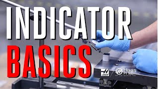 Indicator Basics  Using a Test Indicator  Haas Automation Inc [upl. by Rednaeel]