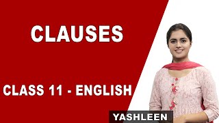 Clauses  Types and Rules  Class 11 English  Grammar  CBSE  NCERT [upl. by Airamalegna]