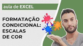 Formatação Condicional no Excel – ESCALAS DE COR [upl. by Eben]