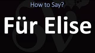 How to Pronounce Für Elise CORRECTLY [upl. by Ydor]