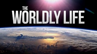 The Worldly Life  DUNYA [upl. by Lairea368]