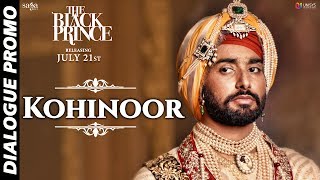 Dialogue Promo quotKohinoorquot The Black Prince  New Punjabi Movies 2017  Rel 21st July [upl. by Mcdowell106]