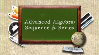 Advanced Algebra  Sequence amp Series [upl. by Kammerer792]