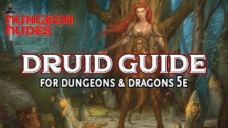 Druid Class Guide for Dungeons and Dragons 5e [upl. by Lanor765]