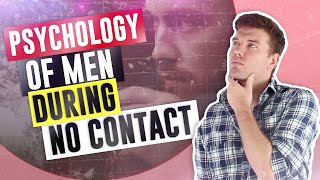 The Psychology Of A Man During The No Contact Rule [upl. by Rimidalg]