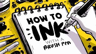 How to INK with a BRUSH PEN [upl. by Ahsatak]