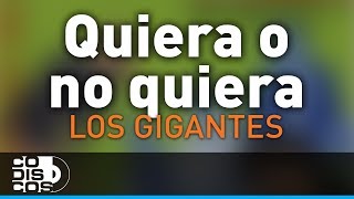 Quiera o No Quiera Los Gigantes Del Vallenato  Audio [upl. by Aihseym210]