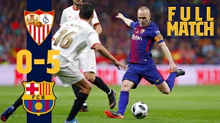 FULL MATCH Sevilla 0  5 Barça 2018 INIESTAS LAST CUP FINAL TRIUMPH [upl. by Barna]