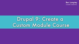 Drupal 9 Create a Custom Module Course  Introduction 2021 [upl. by Cagle158]