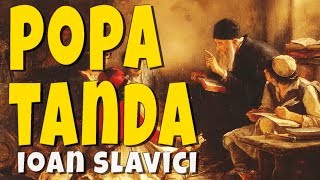 Popa Tanda  Ioan Slavici [upl. by Hally41]