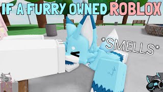 If A Furry Owned ROBLOX [upl. by Retsevel]