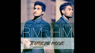 Rim Jhim  Khan Saab ft Pav Dharia [upl. by Perseus]