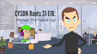 Animaster Commentaries CYSDN Rants S1 E16 Michael The Vyond Guy [upl. by Mcdougall290]