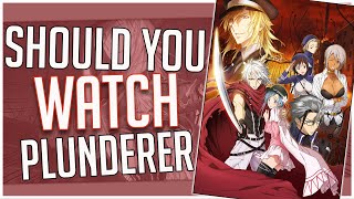 Should You Watch Plunderer [upl. by Holihs]