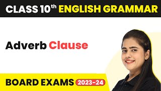 Adverb Clause  Clauses  Class 10 English Grammar 202223 [upl. by Louanne]