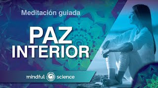 MEDITACIÓN GUIADA MINDFULNESS PAZ INTERIOR  MINDFUL SCIENCE [upl. by Volny]