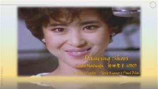 松田聖子——Dancing Shoes（1985） [upl. by Charteris100]