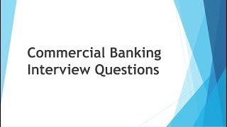 Commercial Banking Interview Questions [upl. by Lehcor]