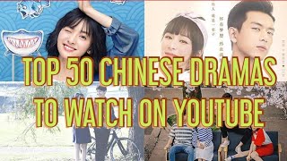 Top 50 Chinese Dramas on youtube with English subtitles chinesedramas top video [upl. by Ahsiekar]