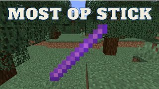 How To Get The Most OP Stick In Minecraft [upl. by Angle]