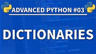 Dictionaries in Python  Advanced Python 03  Programming Tutorial [upl. by Newfeld610]