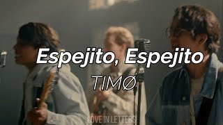 TIMØ  Espejito Espejito letra [upl. by Sparke]