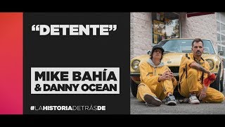 LaHistoriaDetrásDe quotDetentequot de Mike Bahía y Danny Ocean [upl. by Tnecnev]