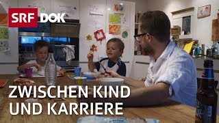 Familienmodell – Eltern zwischen Kind und Karriere  Doku  SRF Dok [upl. by Cobby272]