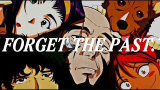 Cowboy Bebop  Forget The Past [upl. by Ulric]