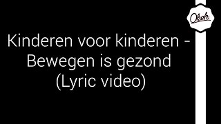 Kinderen voor Kinderen  Bewegen is Gezond Lyrics [upl. by Renat]