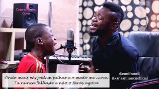 Oceans com legenda  Pai e filho  by Enni Francis ft Kanaan Francis [upl. by Eidnalem]