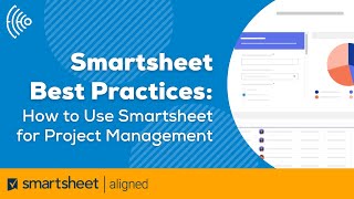 Smartsheet Best Practices  How to Use Smartsheet for Project Management [upl. by Zora]