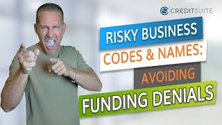 Risky Business Codes and Names Avoiding Funding Denials [upl. by Aleahcim]