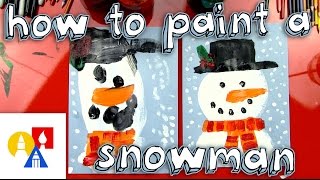 How To Paint A Snowman For Young Artists [upl. by Auqeenahs79]