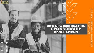 UK’s New Immigration Sponsorship Regulations [upl. by Sonitnatsnoc]