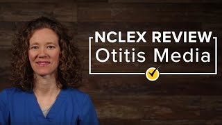 Otitis Media  NCLEX RN Review [upl. by Neeoma876]