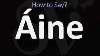 How to Pronounce Áine CORRECTLY [upl. by Teressa]